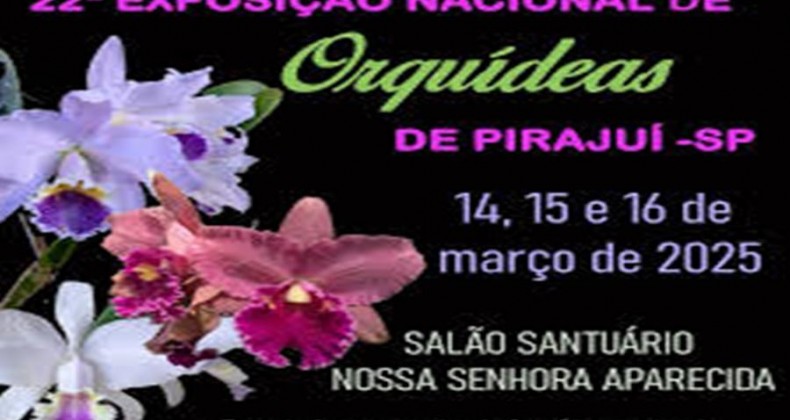 Pirajuí realiza a 22ª Exposição Nacional de Orquídeas